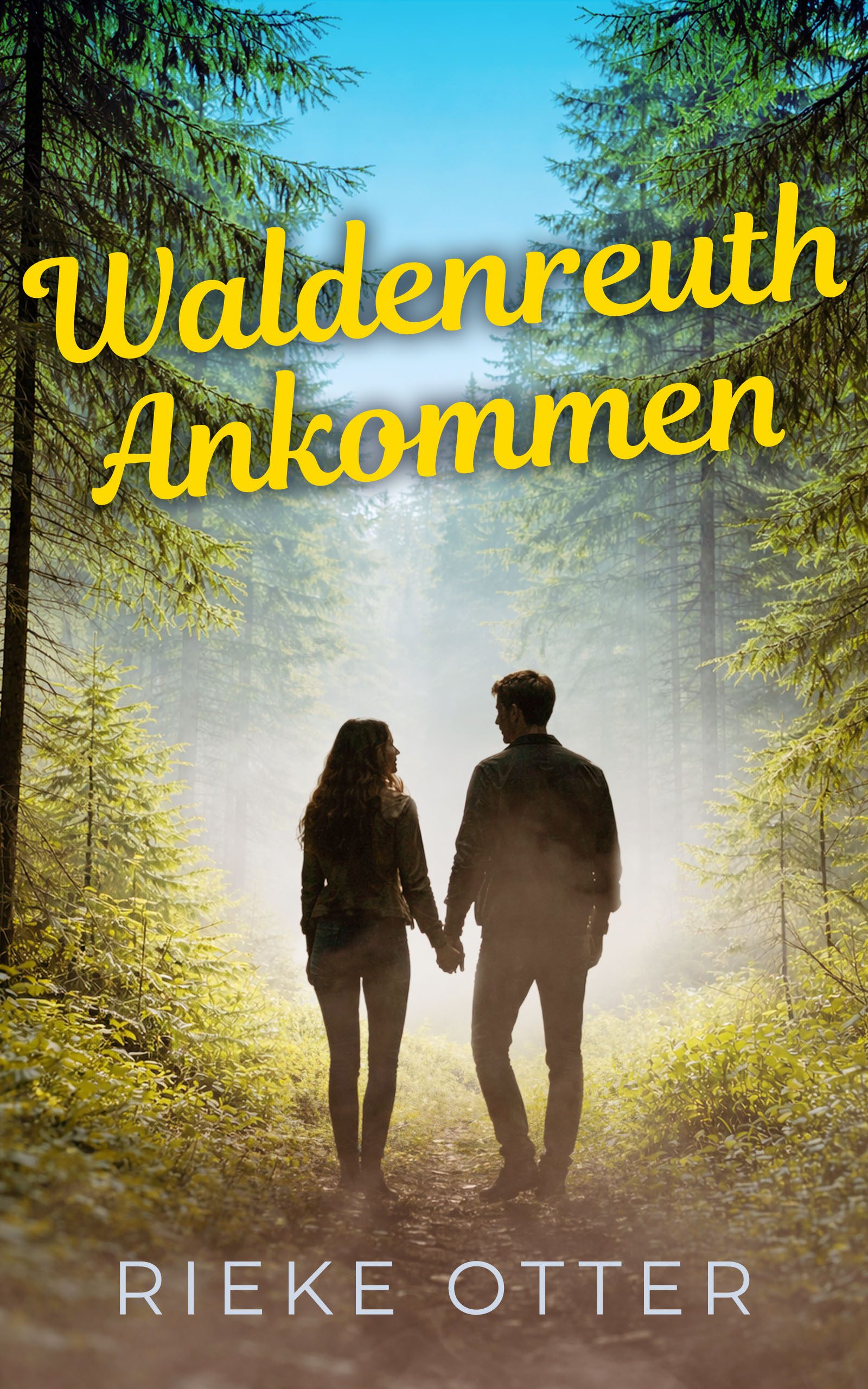 E-Book-Cover „Waldenreuth Ankommen“ von Rieke Otter. Im Zentrum stehen ein Mann und eine Frau in Rückenansicht, die sich an den Händen halten. Sie stehen auf einem Waldweg, der in einen nebligen, lichtdurchfluteten Nadelwald führt. Der Titel steht im oberen Drittel in geschwungener, gelber Schrift, der Autorenname in schlichtem Weiß am unteren Rand. Die Atmosphäre ist idyllisch, romantisch und hoffnungsvoll.